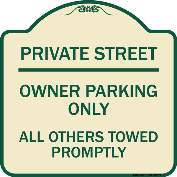 Private Street Owner Parking All Others Towed Promptly Heavy-Gauge Alum, 18" x 18", TG-1818-23239